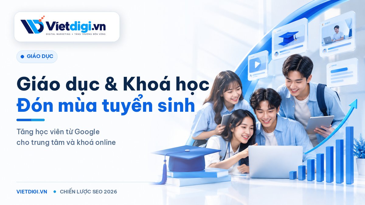 Traffic User cho Giáo dục - Khoá học online - Trung tâm đào tạo — Cẩm nang đón mùa tuyển sinh